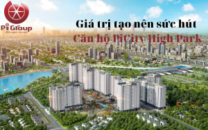 Gia tri tao nen suc hut Can ho PiCity High Park