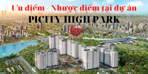 Uu diem Nhuoc diem tai du an PICITY HIGH PARK