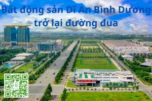 Bất động sản Dĩ An Bình Dương trở lại đường đua