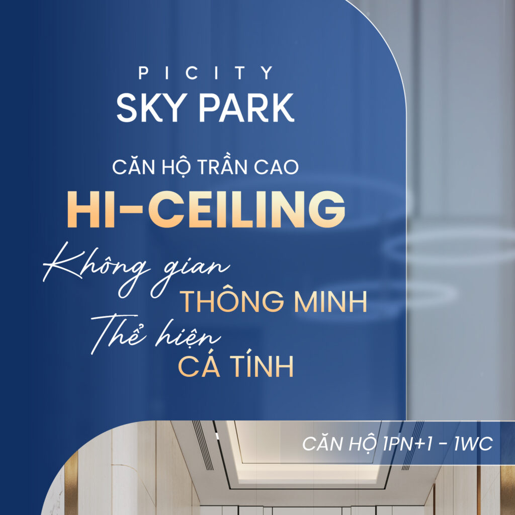 Căn hộ trần cao Picity Sky Park
